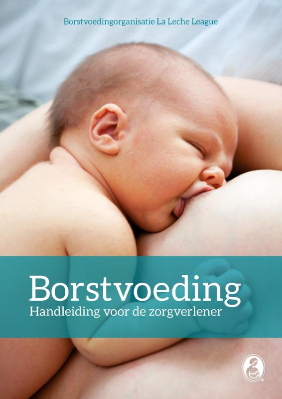 Borstvoeding: Handleiding voor de zorgverlener