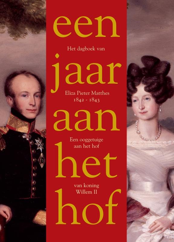 boekenbalie_9789040086526_cover Een jaar aan het hof van koning Willem II. Dagboek van Eliza Pieter Matthes 1842-1843