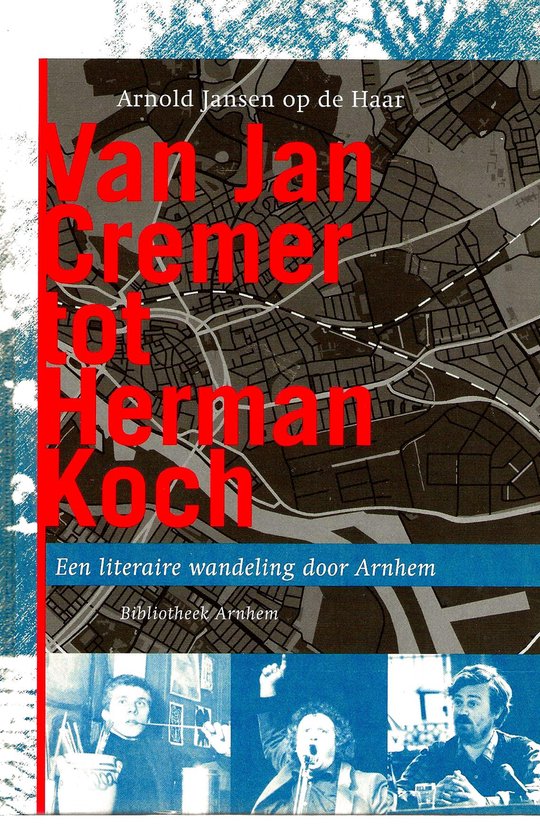 A. Jansen op de Haar Van Jan Cremer Tot Herman Koch
