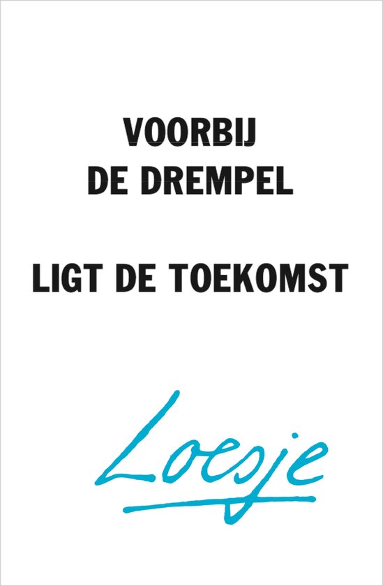 Loesje Voorbij De Drempel Ligt De Toekomst