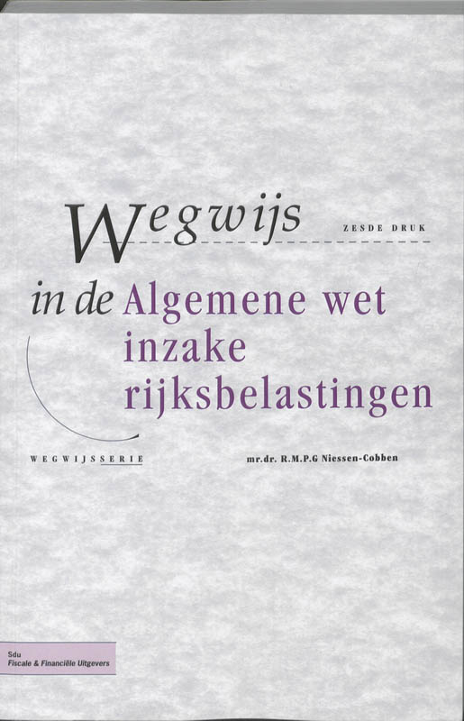 R.P.M.G. Niessen-Cobben Wegwijs In De Algemene Wet Inzake Rijksbelastingen / Wegwijsserie