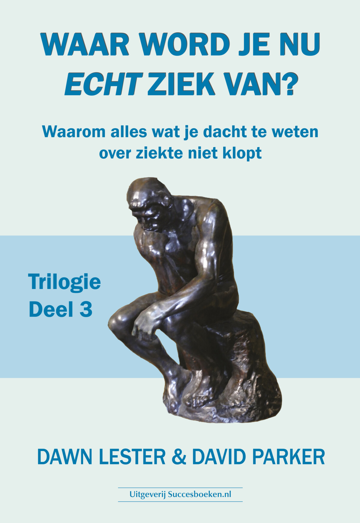 Waar word je nu echt ziek van? / 3