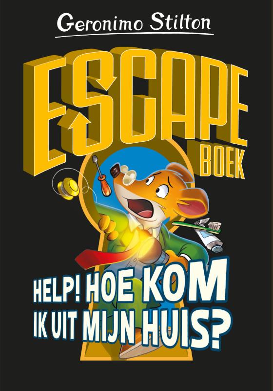 Help! Hoe kom ik uit mijn huis? / Geronimo Stilton escapeboek