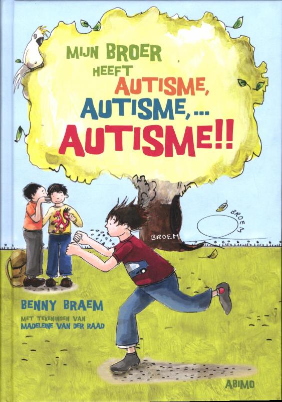 Mijn broer heeft autisme, autisme, ... AUTISME!!