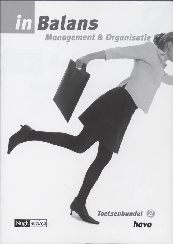 Management & Organisatie in Balans 2 Havo Toetsenbundel