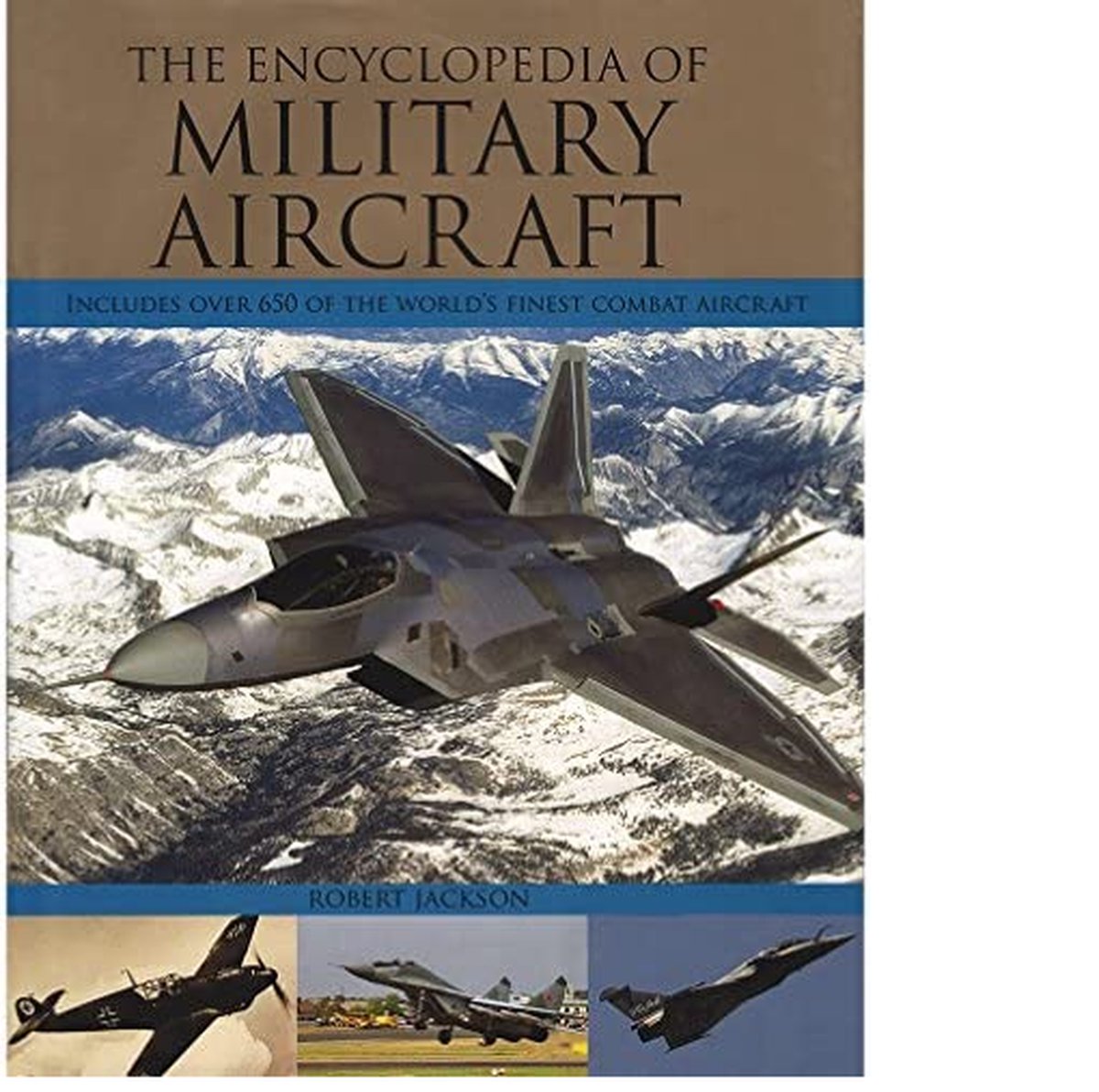 The Encyclopedia Of Military Aircraft
