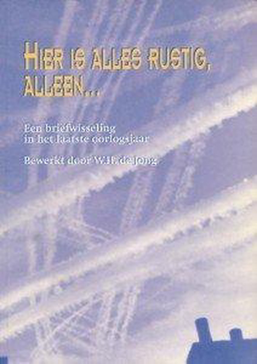 boekenbalie_9789066970854_cover Hier is alles rustig, alleen... / Publicaties van de IJsselacademie / 97