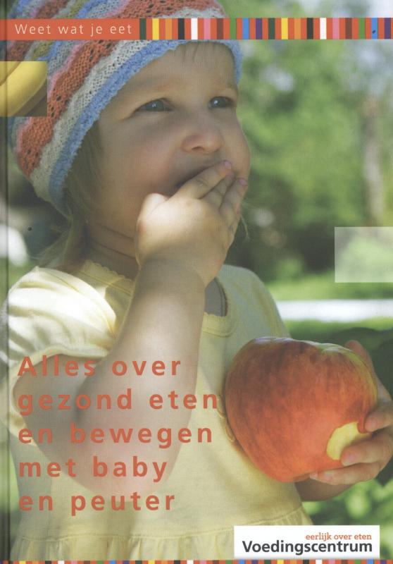 Voedingscentrum Alles Over Gezond Eten En Bewegen Met Baby En Peuter / Weet Wat Je Eet