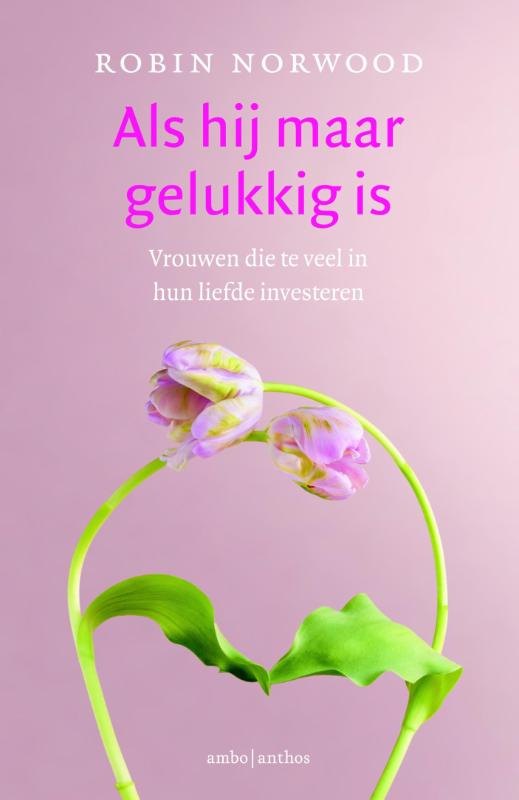 Robin Norwood Als Hij Maar Gelukkig Is