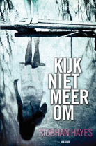 Siobhan Hayes Kijk Niet Meer Om thumbnail