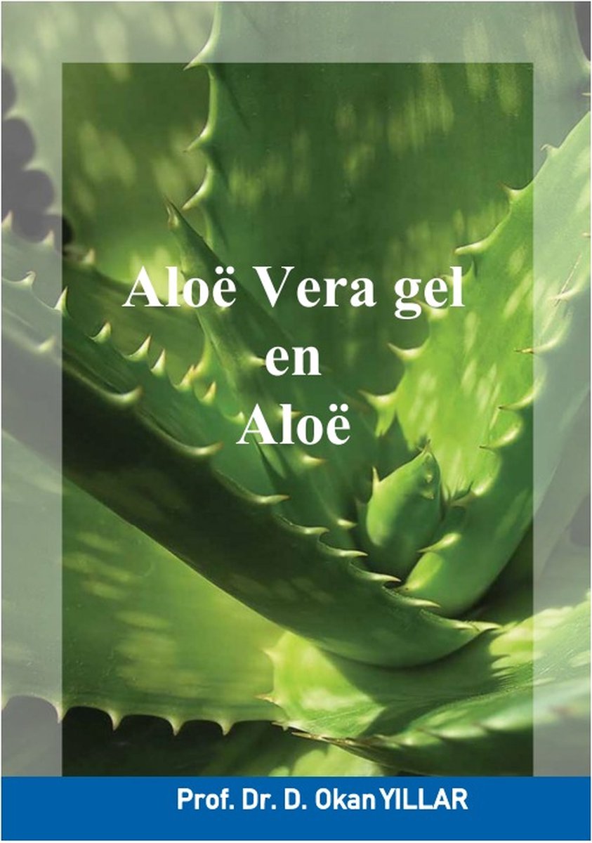 Aloë Vera Gel en Aloë / 1 / De Aloë Vera plant / Studies met de Aloë Vera Gel / 3