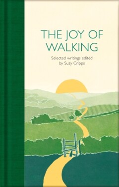 The Joy of Walking / Macmillan Collector’s Library