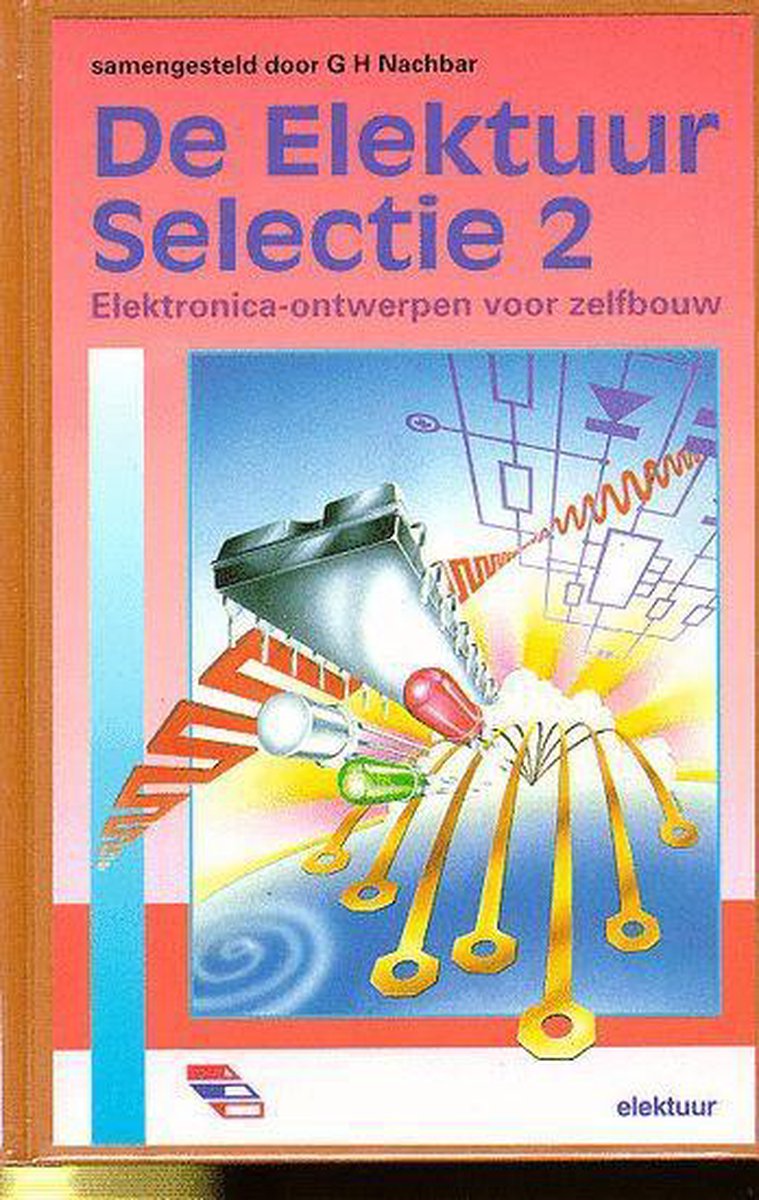 De elektuur selektie 2: elektronica-ontwerpen voor zelfbouw