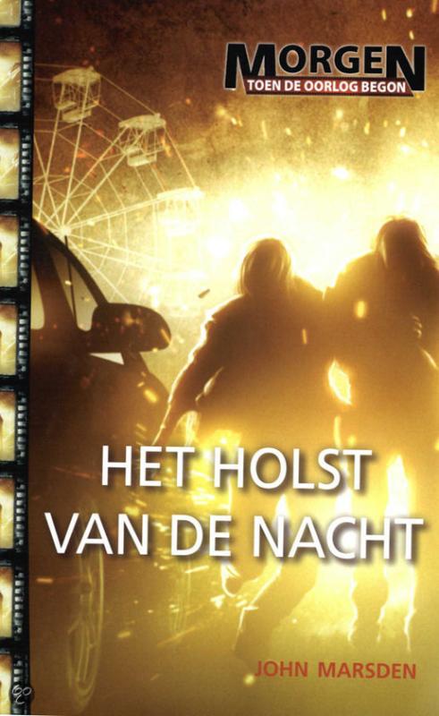 John Marsden Het Holst Van De Nacht / Morgen Toen De Oorlog Begon / 2