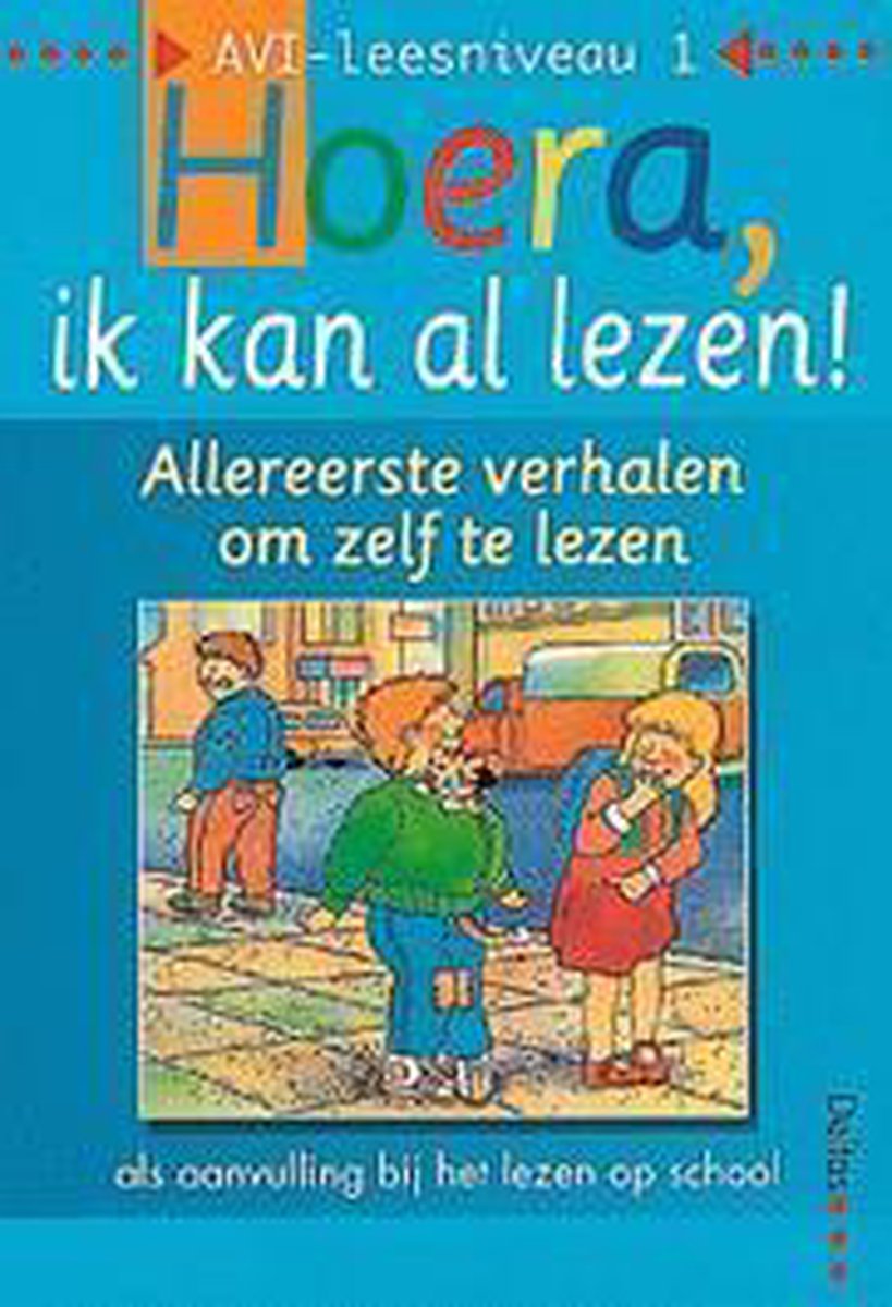 Allereerste verhalen om zelf te lezen / Hoera, ik kan al lezen / AVI 1