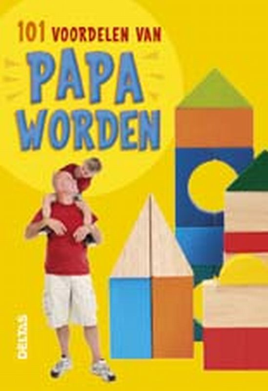 101 Voordelen Van Papa Worden