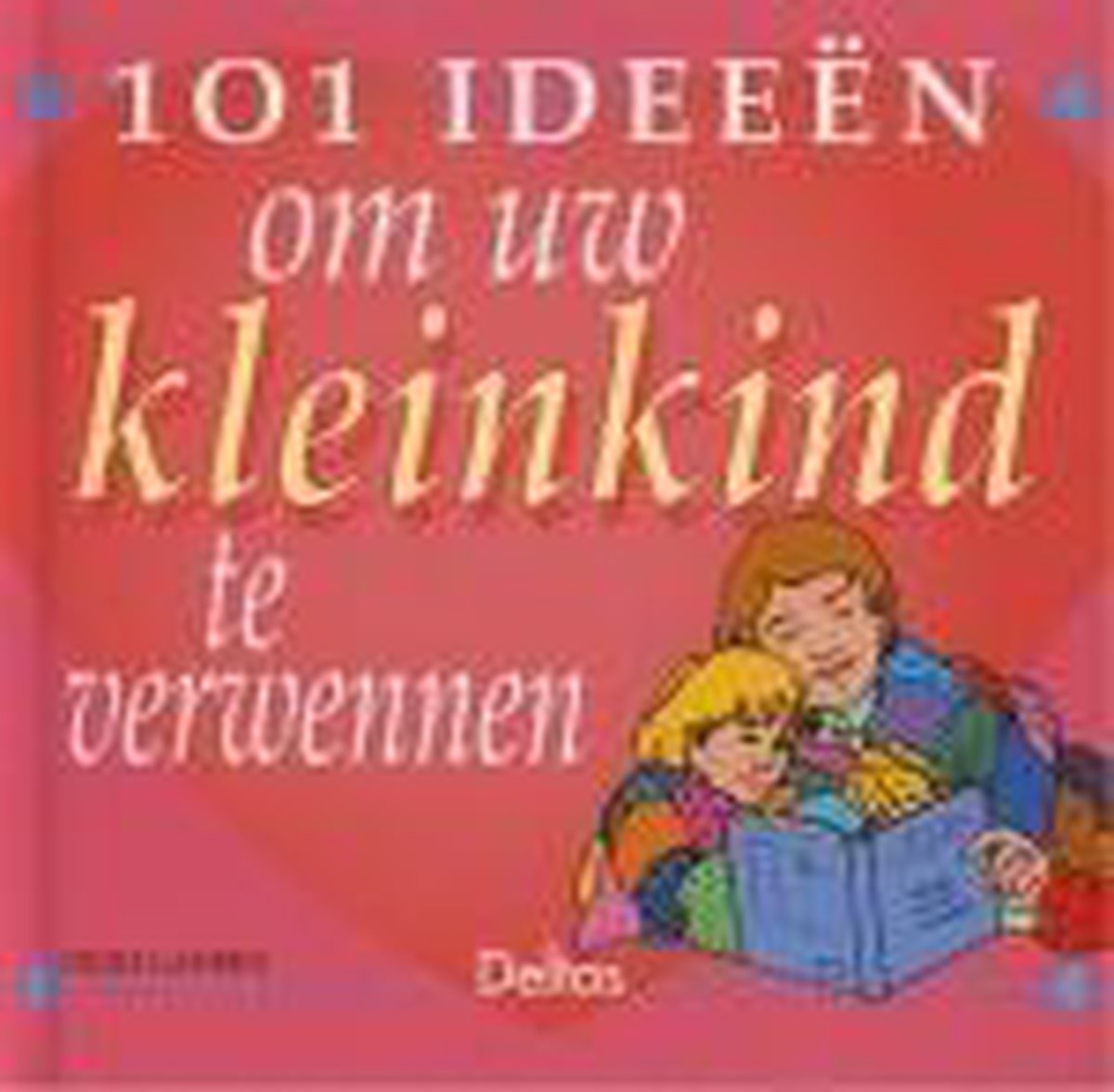 boekenbalie_9789024367139_cover 101 ideeën om uw kleinkind te verwennen
