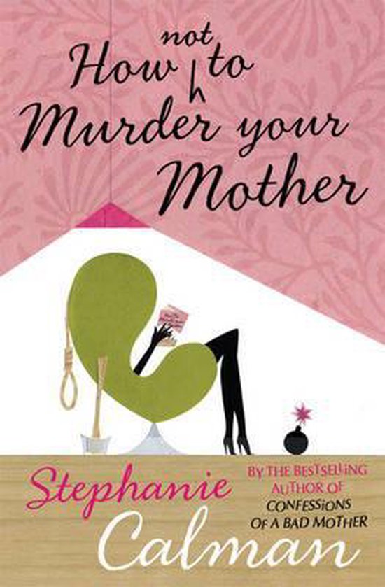 How (Not) to Murder Your Mother