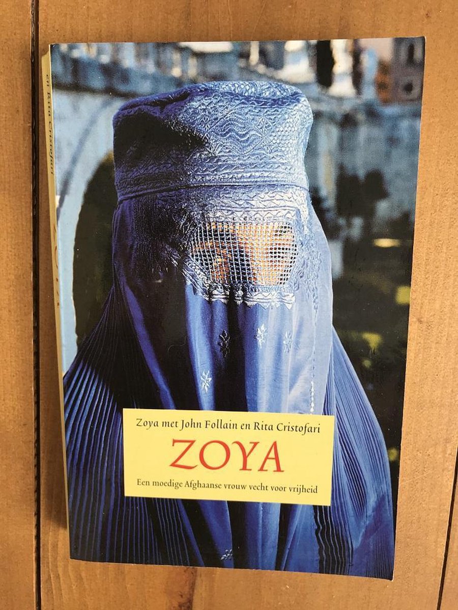 Zoya - een Afghaanse vrouw  in haar strijd voor vrijheid - Zoya