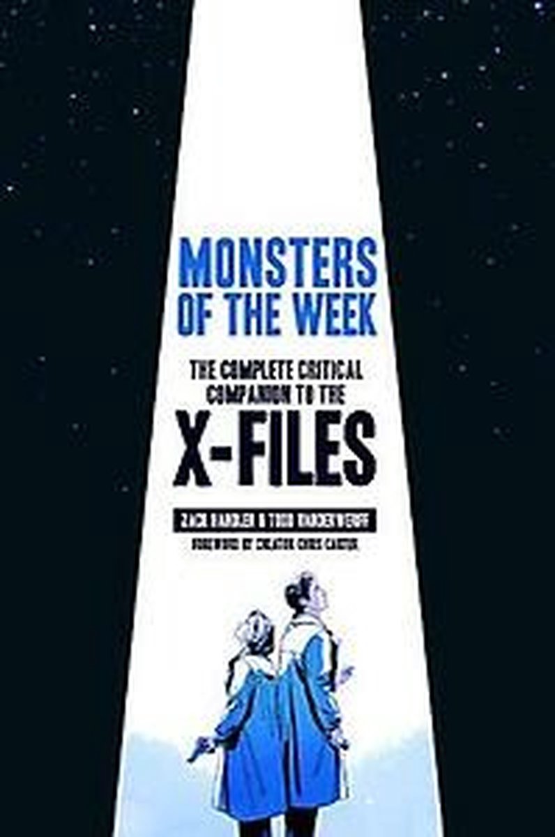 Monsters of the Week The Complete Critical Companion to The XFiles