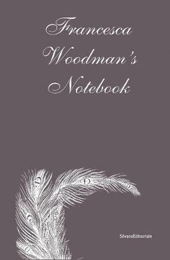Francesca Woodmans Notebook