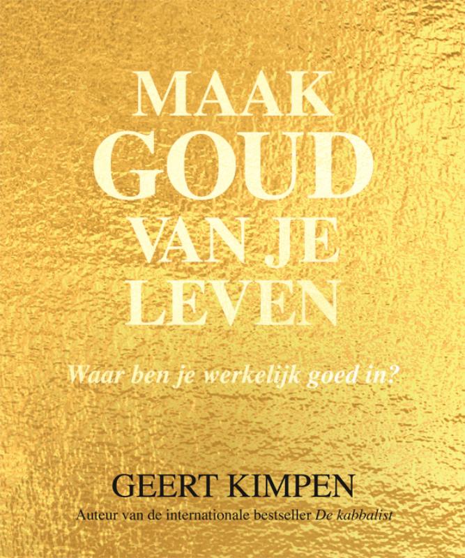Geert Kimpen Maak Goud Van Je Leven thumbnail