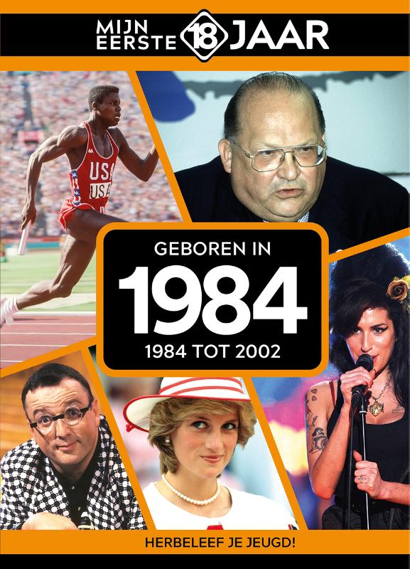 Geboren in 1984 / Mijn eerste 18 jaar
