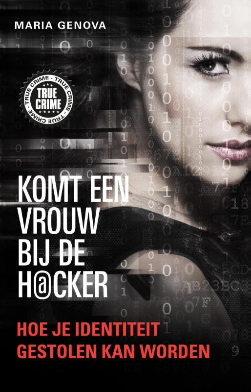 Komt een vrouw bij de hacker / True Crime