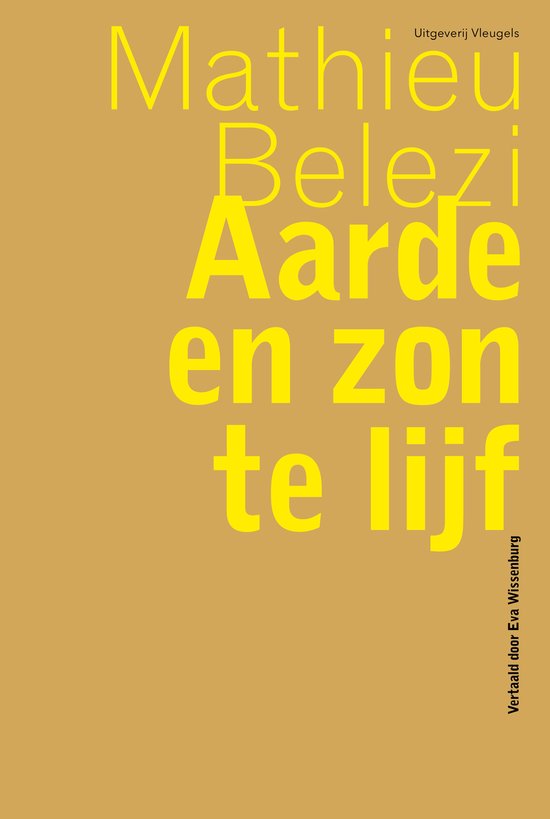 Mathieu Belezi Aarde En Zon Te Lijf / Franse Reeks