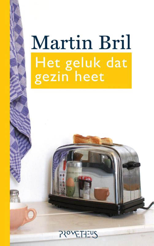 Martin Bril Het Geluk Dat Gezin Heet