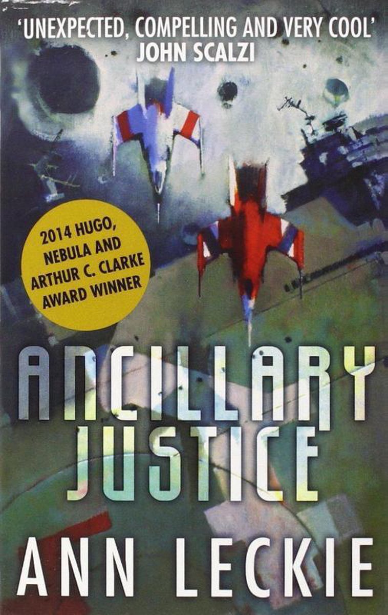Ann Leckie Ancillary Justice / The Imperial Radch / 1