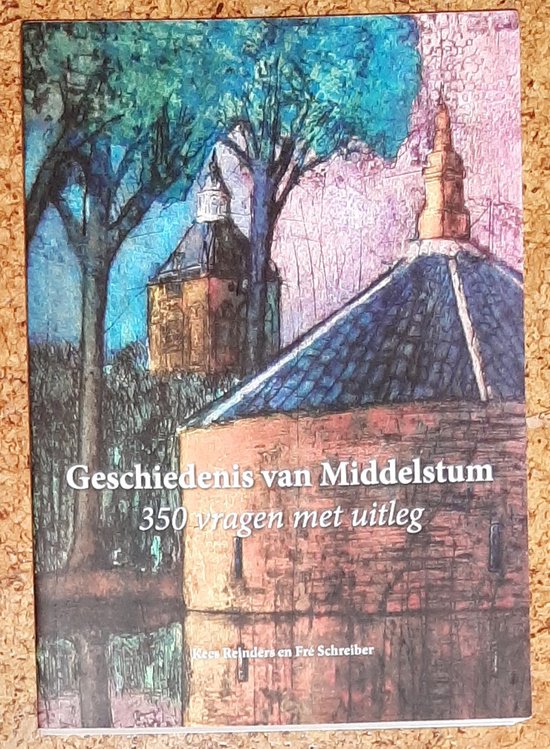 Geschiedenis van Middelstum - 350 vragen met uitleg