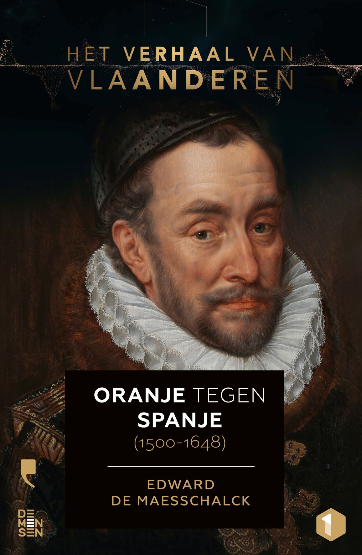 Oranje tegen Spanje (1500-1648) / Het verhaal van Vlaanderen