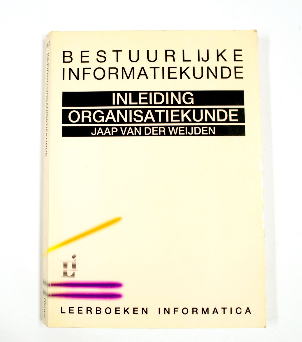 Inleiding organisatiekunde / Informatica Bestuurlijke informatiekunde