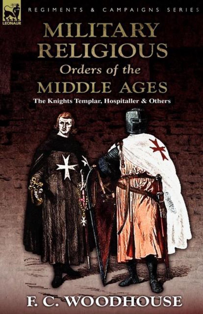 The Military Religious Orders of the Middle Ages