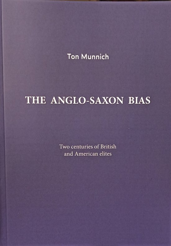Ton Munnich The Anglo-Saxon Bias