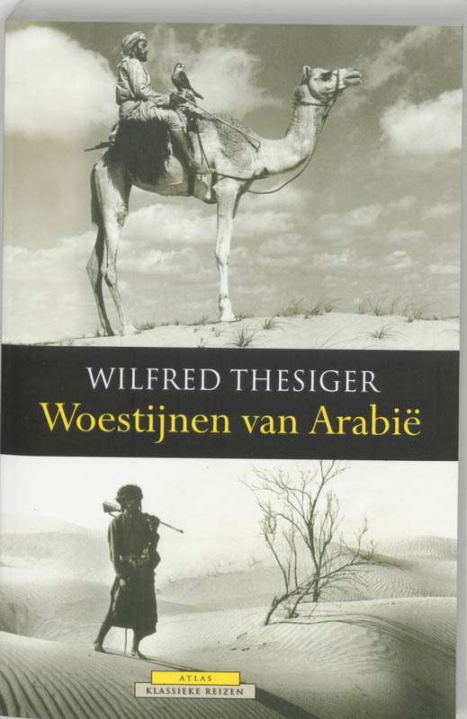 De woestijnen van Arabië / Atlas Klassieke reizen