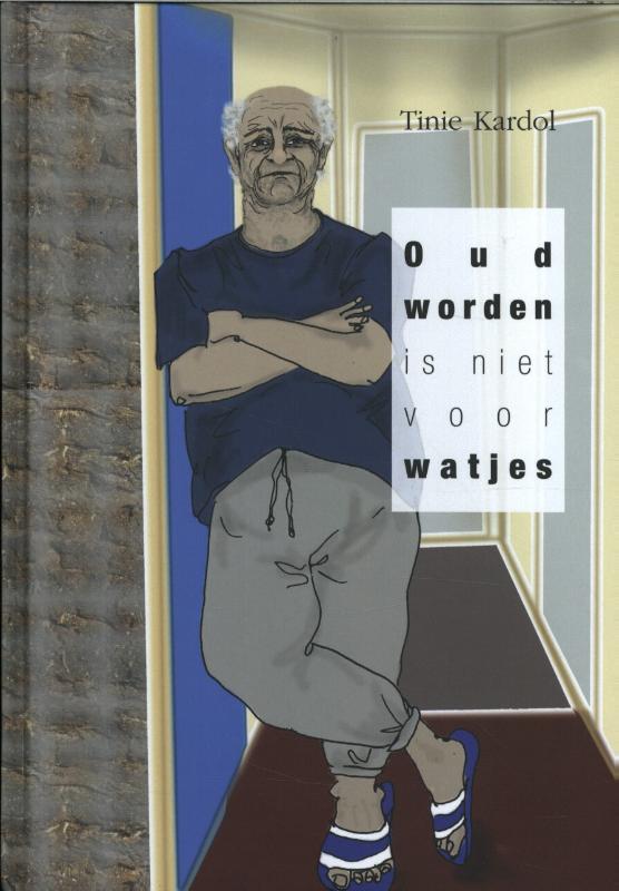 Tinie Kardol Oud Worden Is Niet Voor Watjes