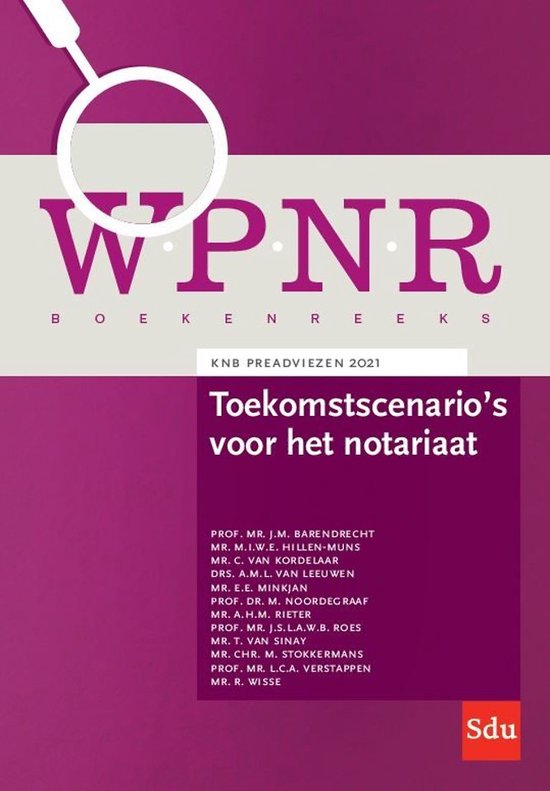 Toekomstscenario's voor het notariaat / WPNR Boekenreeks / 13
