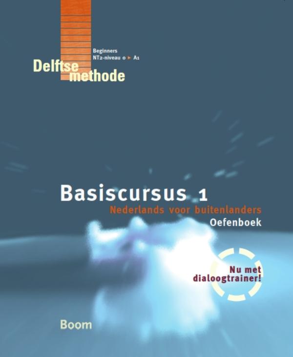 Basiscursus 1 Nederlands voor buitenlanders / 1 Nederlands voor buitenlanders / Oefenboek / De Delftse methode