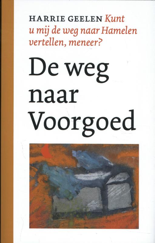 boekenbalie_9789028280076_cover De weg naar Voorgoed / Kunt u mij de weg naar Hamelen vertellen, meneer? / 1