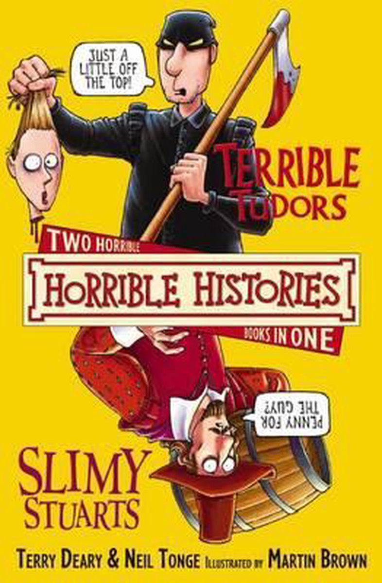 Terrible Tudors and Slimy Stuarts