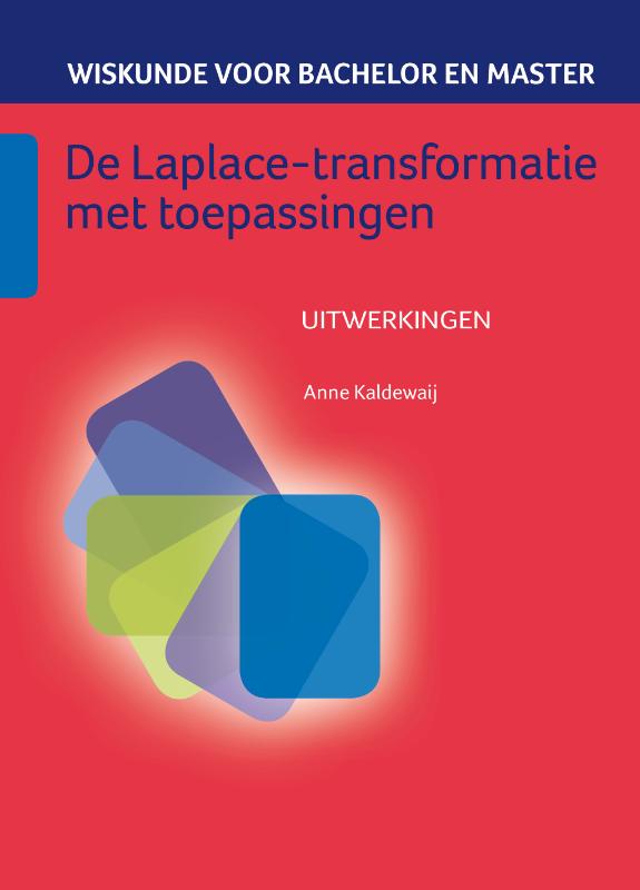 Wiskunde voor bachelor en master 5 -   De Laplace-transformatie met toepassingen uitwerkingenboek