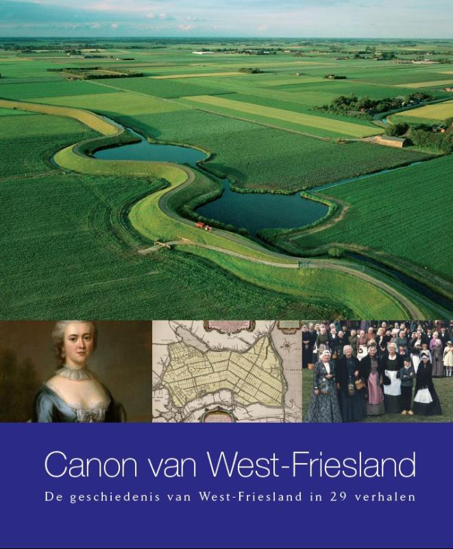 De Regionale Canons van Noord-Holland 2 - Canon van West-Friesland