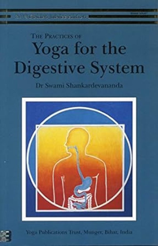 Swami Shankardevananda Practices Of Yoga For The Digestive System
