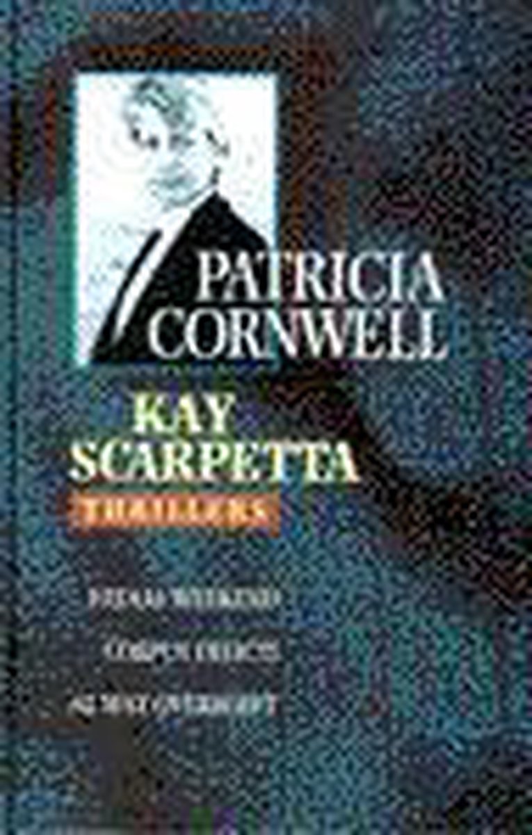boekenbalie_9789024534920_cover Fataal weekend ; Corpus delicti ; Al wat overblijft / Kay Scarpetta / 1-3