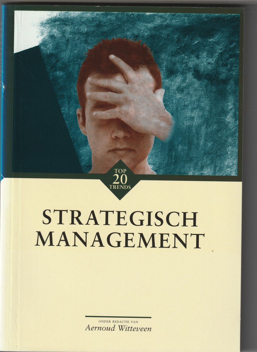 Top twintig trends in strategisch management / De management bibliotheek