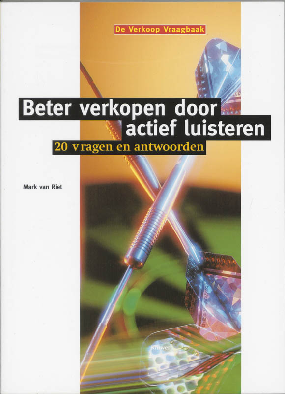 Beter verkopen door actief luisteren / De verkoop vraagbaak