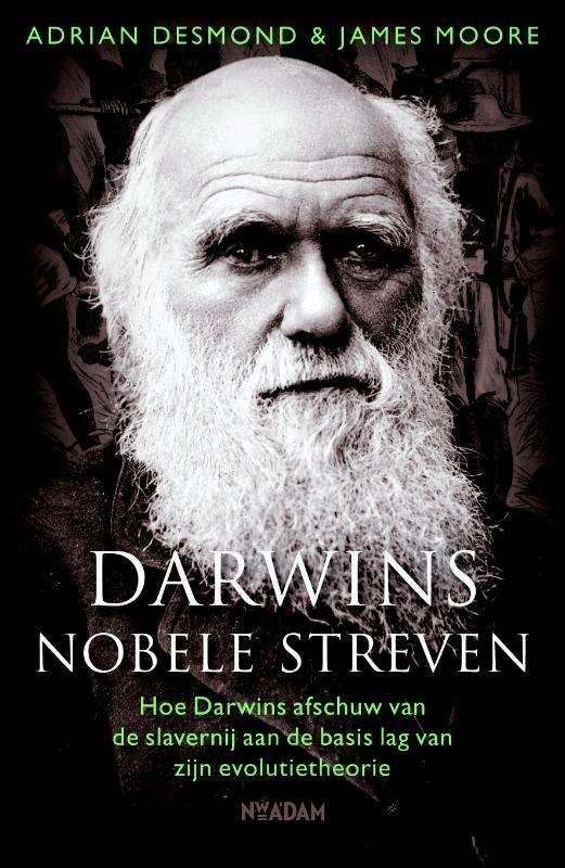 Adrian Desmond Darwins Nobele Streven