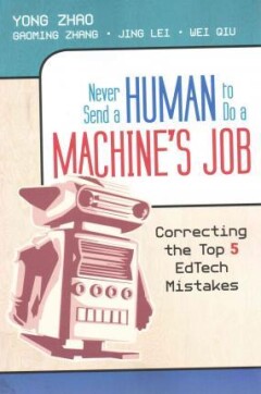 Never Send a Human to Do a Machine's Job: Correcting the Top 5 EdTech Mistakes